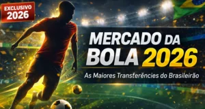 Mercado da Bola 2026: Os Maiores Reforços e Transferências do Brasileirão Mercado da Bola 2026- Os Maiores Reforços e Transferências do Brasileirão