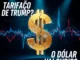 Tarifaço de Trump: O Impacto Econômico e o Futuro do Dólar no Brasil Tarifaço de Trump: O Impacto Econômico e o Futuro do Dólar no Brasil