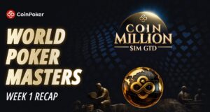 A Semana 1 do CoinPoker World Poker Masters termina com PowerJAM, Gold Week e o $ 1M CoinMasters Kick Off