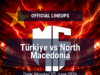 Escalação: Türkiye x Macedônia do Norte – segunda-feira, 1º de junho de 2026, 18h30 BST