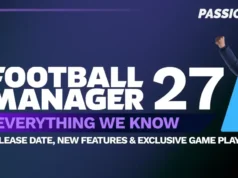 Football Manager 27: tudo o que sabemos sobre o lançamento do FM27 • Passion4FM.com Football Manager 27: Everything We Know About FM27 Release • Passion4FM.com