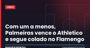 Com um a menos, Palmeiras vence o Athletico e segue colado no Flamengo Arte da Manchete Esportiva sobre a vitória do Palmeiras por 2 a 0 sobre o Athletico-PR