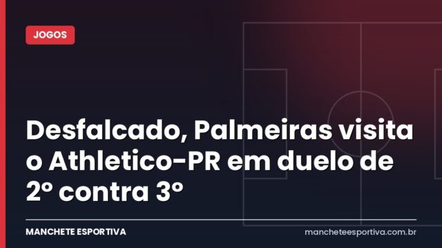 Desfalcado, Palmeiras visita o Athletico-PR em duelo de 2º contra 3º