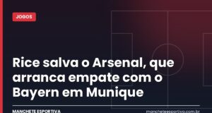 Rice salva o Arsenal, que arranca empate com o Bayern em Munique Bayern de Munique e Arsenal na Allianz Arena pela Champions League