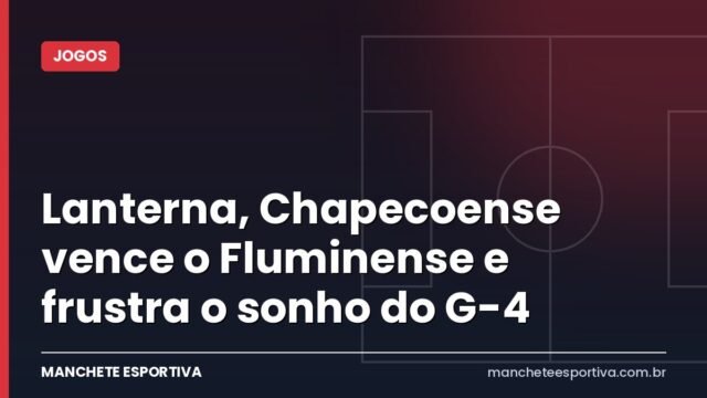 Lanterna, Chapecoense vence o Fluminense e frustra o sonho do G-4 Lanterna, Chapecoense vence o Fluminense e frustra o sonho do G-4