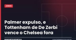Palmer expulso, e Tottenham de De Zerbi vence o Chelsea fora Arte da Manchete Esportiva sobre a vitória do Tottenham contra o Chelsea em Stamford Bridge com Palmer expulso