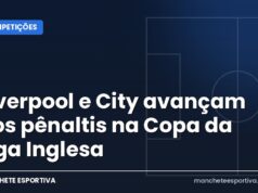 Liverpool e City avançam nos pênaltis na Copa da Liga Inglesa Arte da Manchete Esportiva sobre Liverpool e City classificados nos pênaltis na Copa da Liga Inglesa