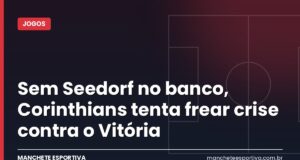 Sem Seedorf no banco, Corinthians tenta frear crise contra o Vitória Arte da Manchete Esportiva sobre Corinthians x Vitória e a estreia adiada de Seedorf
