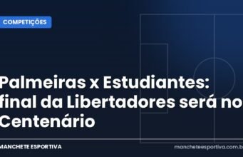 Palmeiras x Estudiantes: final da Libertadores será no Centenário Arte da Manchete Esportiva sobre a final da Libertadores entre Palmeiras e Estudiantes no Centenário