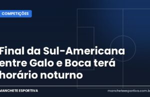 Final da Sul-Americana entre Galo e Boca terá horário noturno Arte da Manchete Esportiva sobre o horário da final da Sul-Americana entre Atlético-MG e Boca Juniors