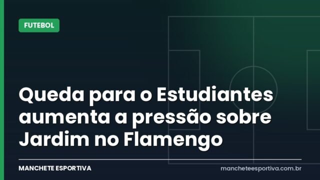 Queda para o Estudiantes aumenta a pressão sobre Jardim no Flamengo Queda para o Estudiantes aumenta a pressão sobre Jardim no Flamengo