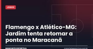 Flamengo x Atlético-MG: Jardim tenta retomar a ponta no Maracanã Arte da Manchete Esportiva sobre a prévia de Flamengo x Atlético-MG no Maracanã pelo Brasileirão