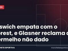 Ipswich empata com o Forest, e Glasner reclama de vermelho não dado Arte da Manchete Esportiva sobre o empate entre Ipswich e Nottingham Forest pela Premier League