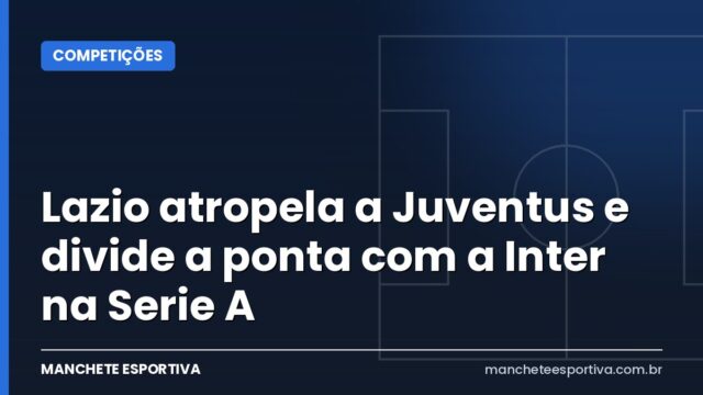Lazio atropela a Juventus e divide a ponta com a Inter na Serie A Lazio atropela a Juventus e divide a ponta com a Inter na Serie A