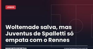 Woltemade salva, mas Juventus de Spalletti só empata com o Rennes Arte da Manchete Esportiva sobre o empate de Juventus x Rennes por 2 a 2 na Liga Europa em Turim