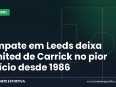 Empate em Leeds deixa United de Carrick no pior início desde 1986 Arte da Manchete Esportiva sobre o empate entre Leeds e Manchester United