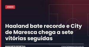Haaland bate recorde e City de Maresca chega a sete vitórias seguidas Arte da Manchete Esportiva sobre o recorde de Haaland na vitória do Manchester City sobre o Ipswich