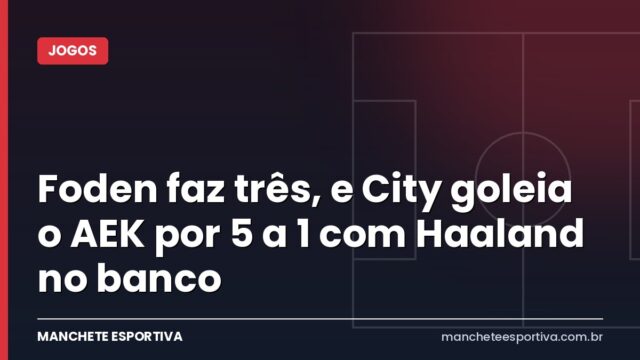 Foden faz três, e City goleia o AEK por 5 a 1 com Haaland no banco Foden faz três, e City goleia o AEK por 5 a 1 com Haaland no banco