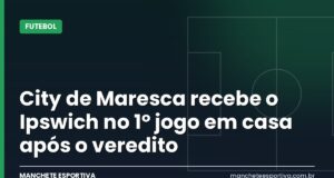 City de Maresca recebe o Ipswich no 1º jogo em casa após o veredito Arte da Manchete Esportiva sobre o Manchester City de Enzo Maresca contra o Ipswich
