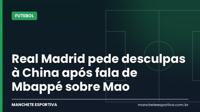 Real Madrid pede desculpas à China após fala de Mbappé sobre Mao Real Madrid pede desculpas à China após fala de Mbappé sobre Mao