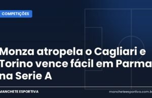 Monza atropela o Cagliari e Torino vence fácil em Parma na Serie A Monza x Cagliari e Parma x Torino pela Serie A italiana