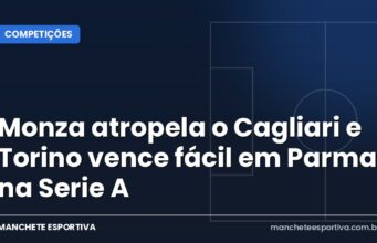 Monza atropela o Cagliari e Torino vence fácil em Parma na Serie A Monza x Cagliari e Parma x Torino pela Serie A italiana