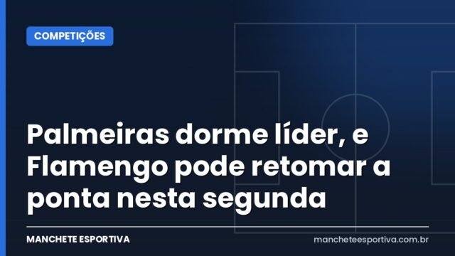 Palmeiras dorme líder, e Flamengo pode retomar a ponta nesta segunda Palmeiras dorme líder, e Flamengo pode retomar a ponta nesta segunda