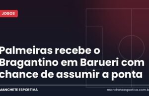 Palmeiras recebe o Bragantino em Barueri com chance de assumir a ponta Arte da Manchete Esportiva com a prévia de Palmeiras x Bragantino pela liderança do Brasileirão em Barueri