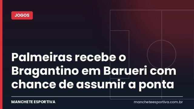 Palmeiras recebe o Bragantino em Barueri com chance de assumir a ponta Palmeiras recebe o Bragantino em Barueri com chance de assumir a ponta