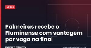 Palmeiras recebe o Fluminense com vantagem por vaga na final Arte Manchete Esportiva sobre Palmeiras x Fluminense pela semifinal da Libertadores