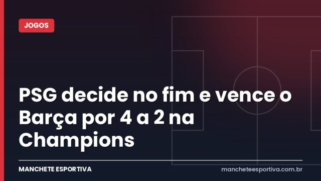 PSG decide no fim e vence o Barça por 4 a 2 na Champions PSG decide no fim e vence o Barça por 4 a 2 na Champions