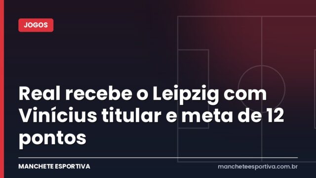 Real recebe o Leipzig com Vinícius titular e meta de 12 pontos