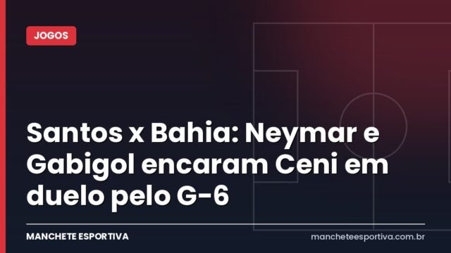 Santos x Bahia: Neymar e Gabigol encaram Ceni em duelo pelo G-6 Santos x Bahia: Neymar e Gabigol encaram Ceni em duelo pelo G-6
