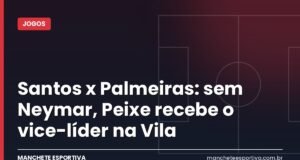 Santos x Palmeiras: sem Neymar, Peixe recebe o vice-líder na Vila Arte da Manchete Esportiva com a prévia do clássico Santos x Palmeiras na Vila Belmiro pelo Brasileirão