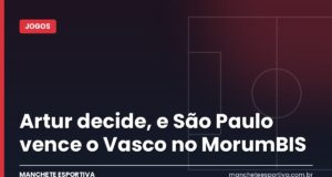 Artur decide, e São Paulo vence o Vasco no MorumBIS Arte da Manchete Esportiva sobre a vitória do São Paulo por 1 a 0 sobre o Vasco no MorumBIS
