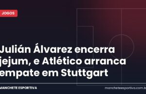 Julián Álvarez encerra jejum, e Atlético arranca empate em Stuttgart Arte Manchete Esportiva sobre o empate entre Stuttgart e Atlético de Madrid