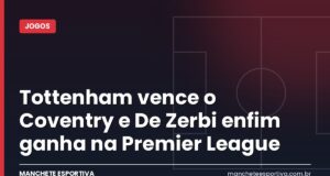 Tottenham vence o Coventry e De Zerbi enfim ganha na Premier League Tottenham x Coventry pela Premier League no estádio do Tottenham