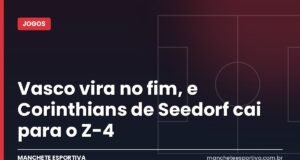 Vasco vira no fim, e Corinthians de Seedorf cai para o Z-4 Arte da Manchete Esportiva sobre a virada do Vasco contra o Corinthians em São Januário na estreia de Seedorf