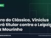 Fora do Clássico, Vinícius será titular contra o Leipzig, diz Mourinho Arte da Manchete Esportiva sobre Vinícius Jr. titular na Champions e fora do Clássico