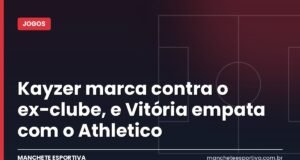 Kayzer marca contra o ex-clube, e Vitória empata com o Athletico Arte da Manchete Esportiva sobre o empate entre Vitória e Athletico-PR no Barradão com gol de Renato Kayzer